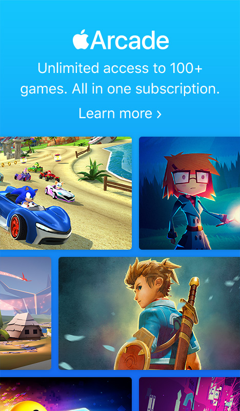 Apple Arcade. Unlimited access to 100+ games. All in one subscription. Learn more.