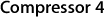 Compressor 4