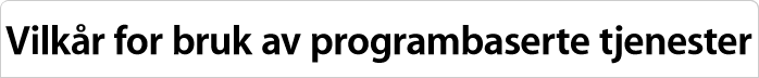Vilk&aring;r for bruk av programbaserte tjenester