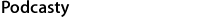 Podcasty. 