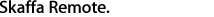Skaffa Remote.