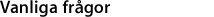 Vanliga frågor.