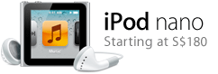 iPod nano Starting at S$180