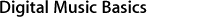 Digital Music Basics