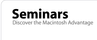 Apple Seminars & Events | Discover the Macintosh Advantage