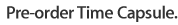 Pre-order Time Capsule