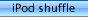 iPod shuffle