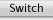 Switch