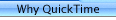 Why QuickTime