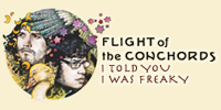 Flight of the Conchords I Told You I Was Freaky