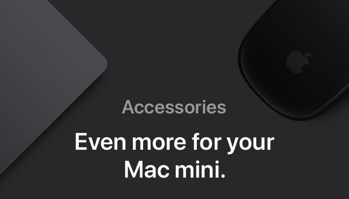 Accessories. Even more for your Mac mini.