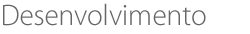 Desenvolvimento