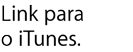 Link para o iTunes.