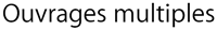 Ouvrages multiples