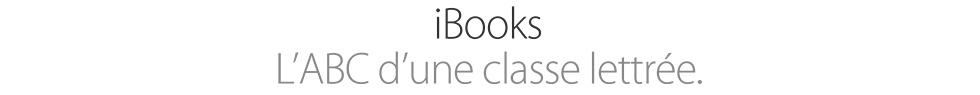 iBooks. L’ABC d’une classe lettrée.