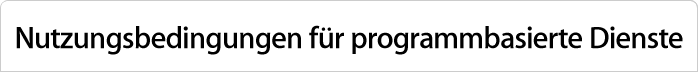 Programmbasierte Dienste Nutzungsbedingungen