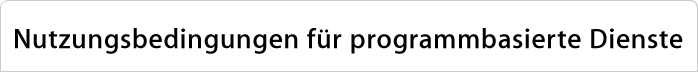 Nutzungsbedingungen f&uuml;r Programmbasierte Dienste