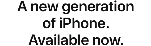 A new generation of iPhone. Available now.