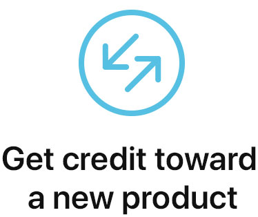 Get credit toward a new product