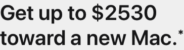 Get up to $2530 toward a new Mac.*