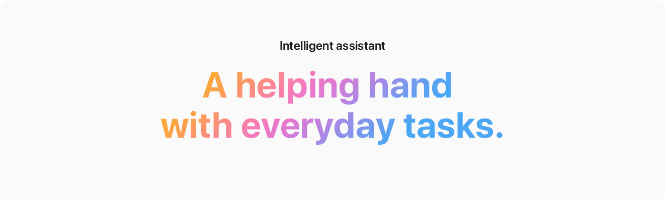 Intelligent assistant | A helping hand with everyday tasks.