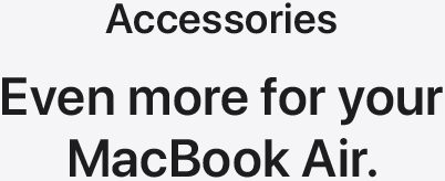 Accessories - Even more for your MacBook Air.