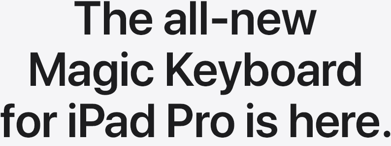 The all-new Magic Keyboard for iPad Pro is here.