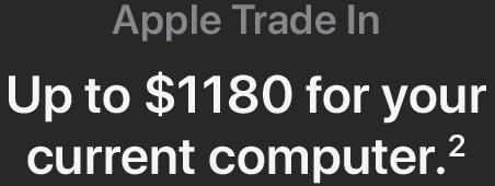 Apple Trade In - Up to $1180 for your current computer.(2)