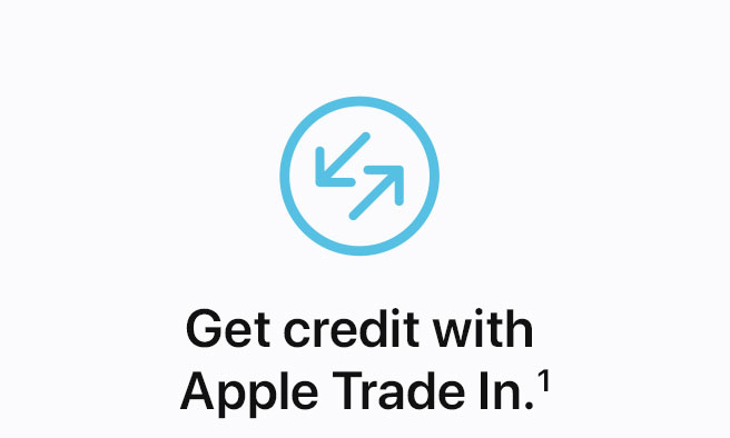 Get credit with Apple Trade In.(1)