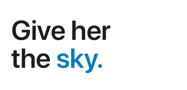 Give her the sky.