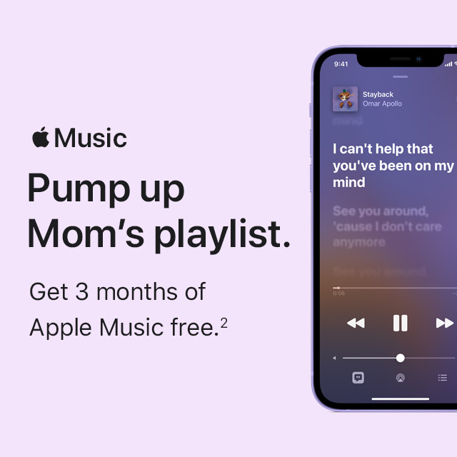Apple Music. Pump up Mom’s playlist. Get 3 months of Apple Music free.(2)