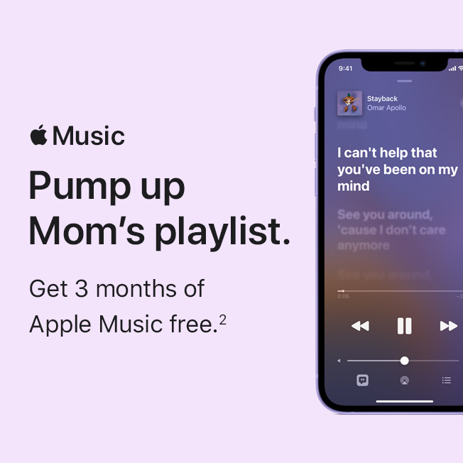 Apple Music. Pump up Mom’s playlist. Get 3 months of Apple Music free.(2)