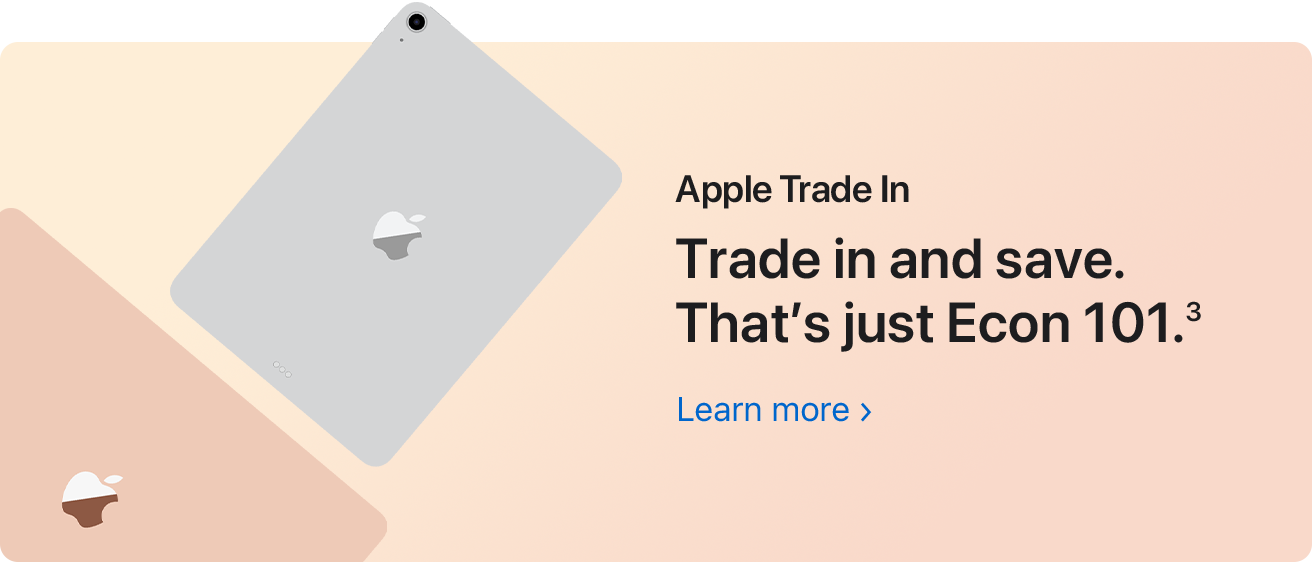 Apple Trade In. Trade in and save. That’s just Econ 101.(3) Learn more