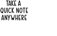 Take a Quick Note anywhere
