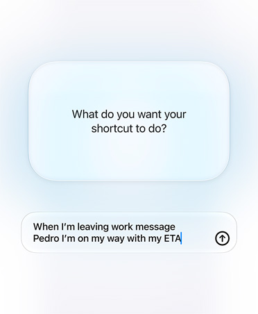 Schermata di un’interazione con Apple Intelligence riguardo allo scopo di un comando rapido. La domanda è “Cosa vuoi che faccia il tuo comando rapido?”, mentre la risposta è “Quando esco dal lavoro, invia a Pedro un messaggio dicendo che sto arrivando e includi l’orario previsto”.