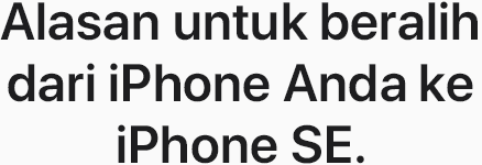 Alasan untuk beralih dari iPhone Anda ke iPhone SE.