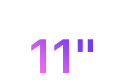 11”