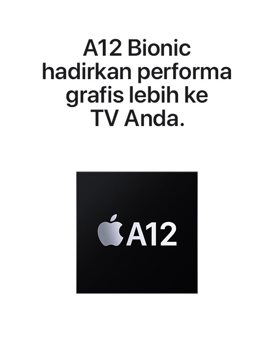A12 Bionic hadirkan performa grafis lebih ke TV Anda.