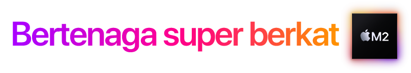 Bertenaga super berkat M2.