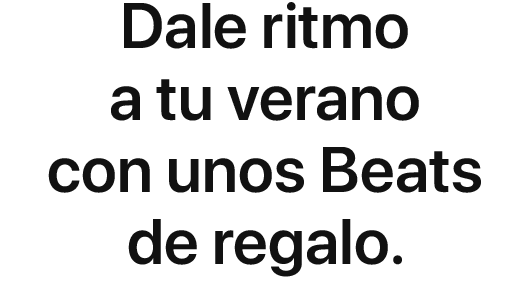 Dale ritmo a tu verano con unos Beats de regalo.