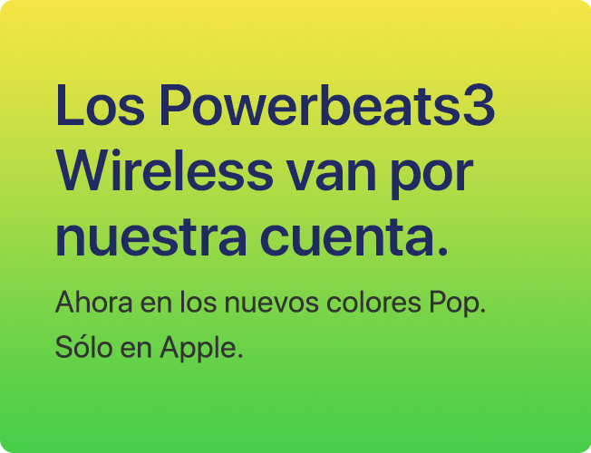 Los Powerbeats3 Wireless van por nuestra cuenta. Ahora en los nuevos colores Pop. Sólo en Apple.