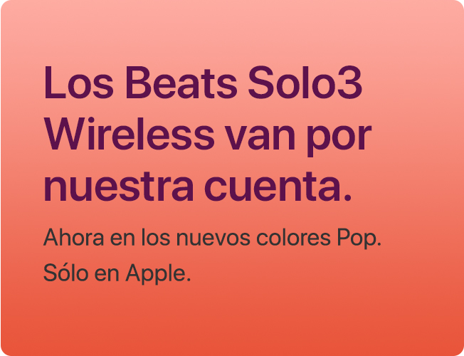 Los Beats Solo3 Wireless van por nuestra cuenta. Ahora en los nuevos colores Pop. Sólo en Apple.