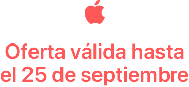 Oferta válida hasta el 25 de septiembre