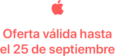 Oferta válida hasta el 25 de septiembre