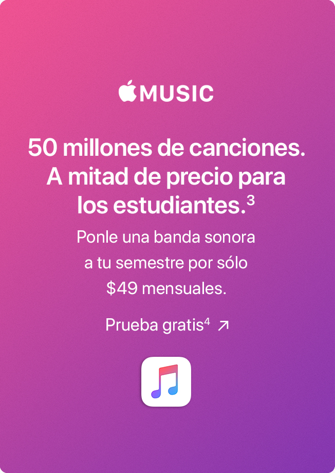 Apple Music. 50 millones de canciones. A mitad de precio para los estudiantes.(3) Ponle una banda sonora a tu semestre por sólo $49 mensuales. Prueba gratis(4)