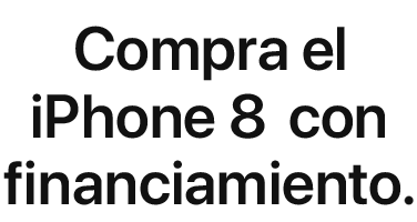 Compra el iPhone 8 con financiamiento.