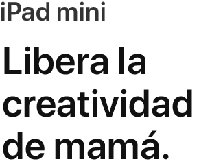 iPad mini | Libera la creatividad de mamá.