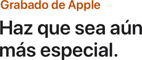 Grabado de Apple. Haz que sea aún más especial.