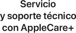 Servicio y soporte técnico con AppleCare+