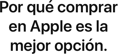 Por qué comprar en Apple es la mejor opción.